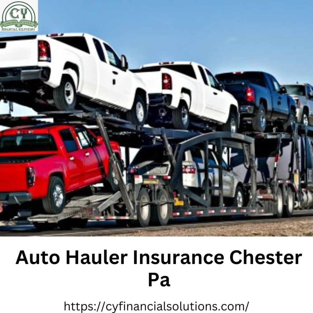 Auto hauler insurance in chester