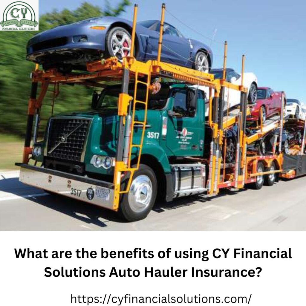 Benefits of cy auto hauler insurance