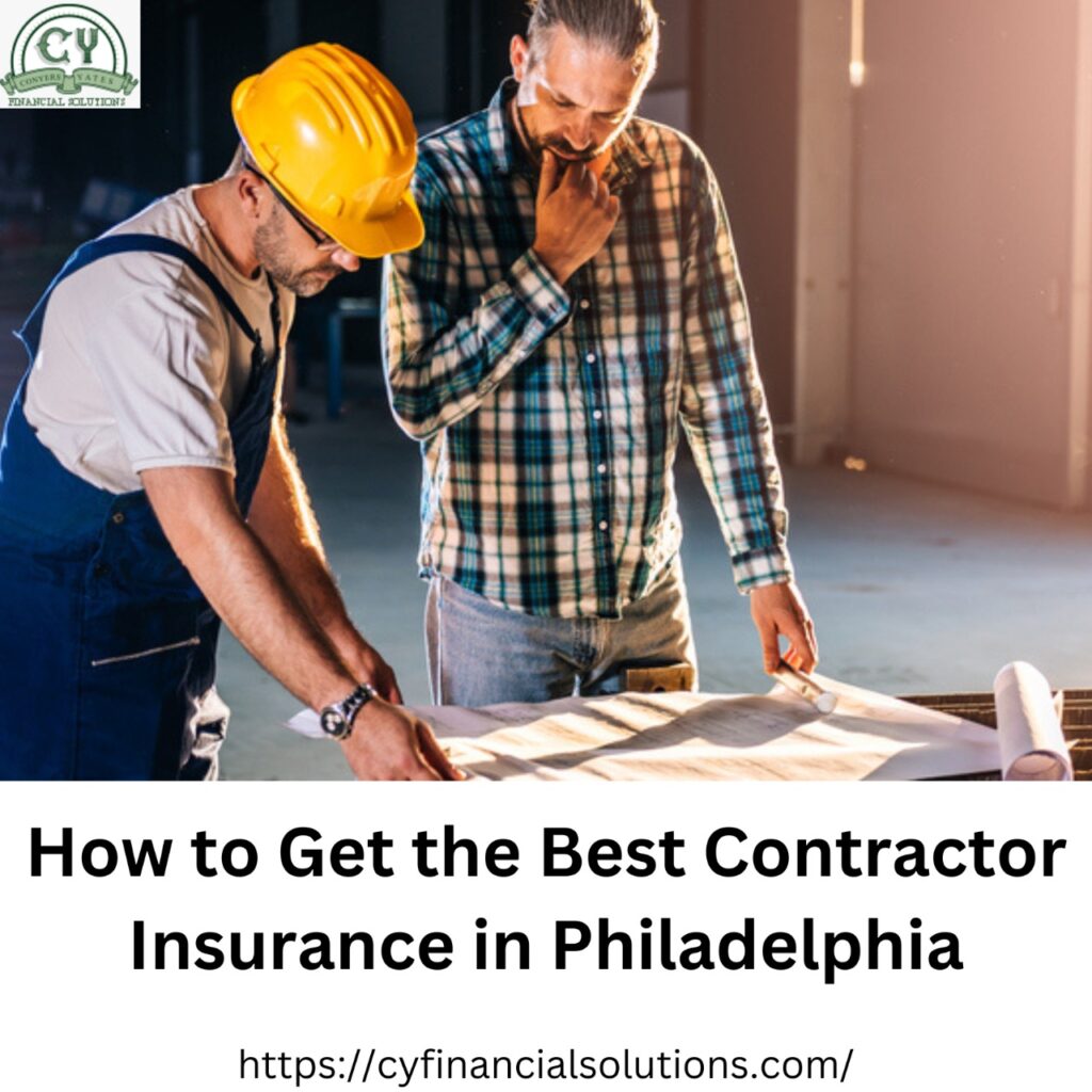 How To Get The Best Contractor Insurance In Philadelphia