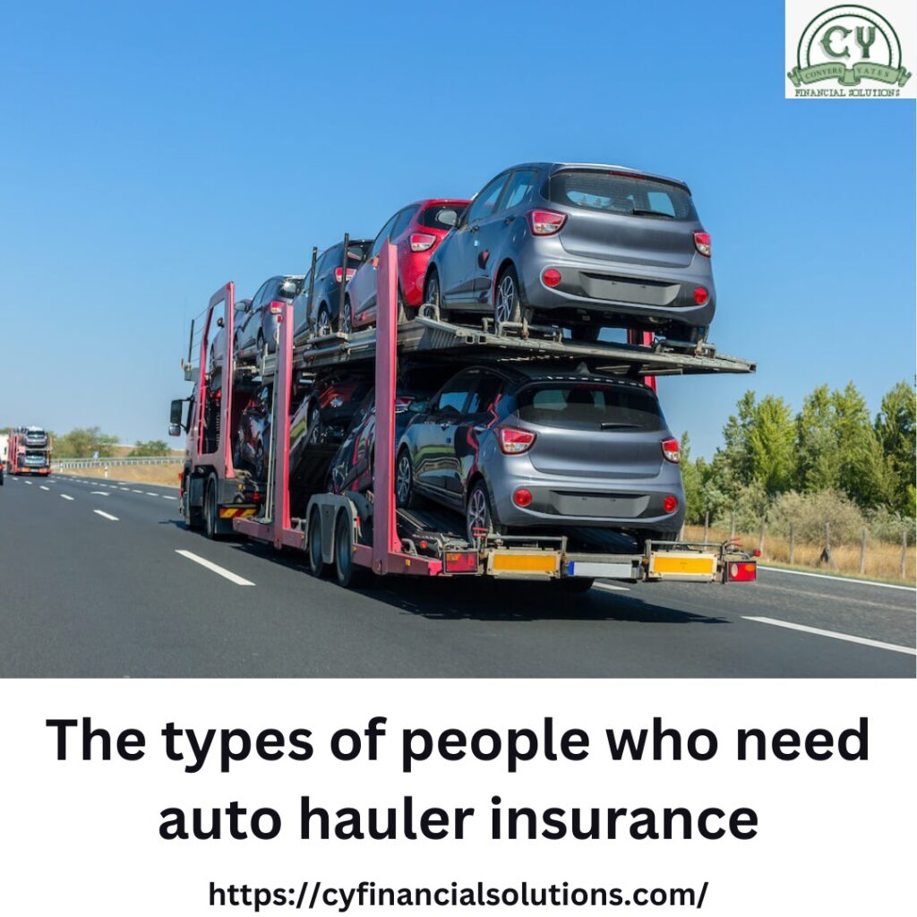 The types of people who need auto hauler insurance