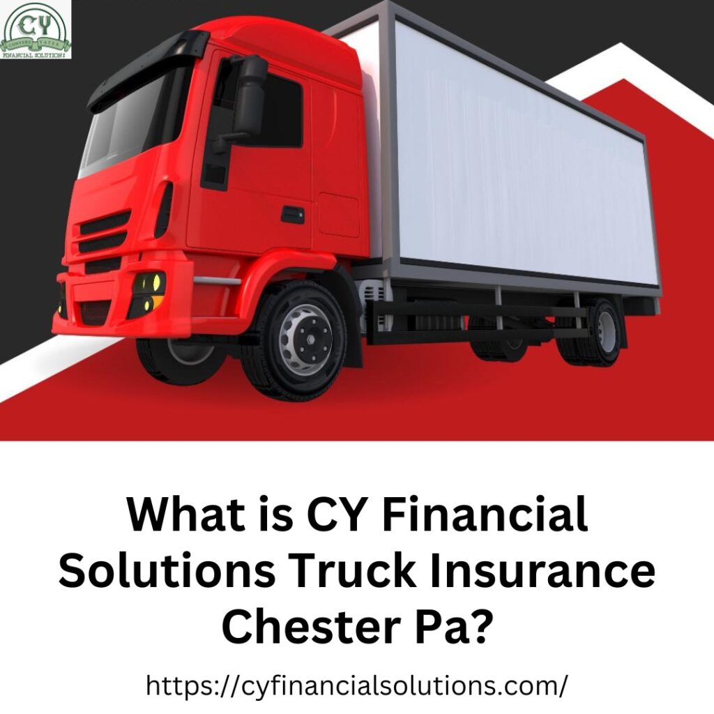 What is cy truck insurance chester