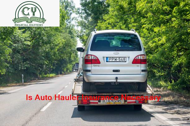 Is Auto Hauler Insurance Necessary