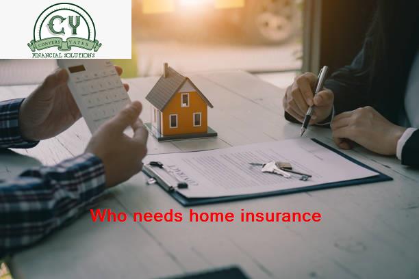 Who needs home insurance