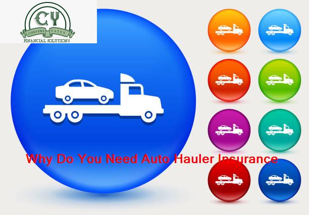 Why Do You Need Auto Hauler Insurance